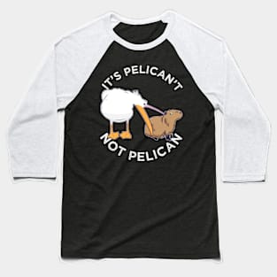 It's not pelican It's pelican't funny motivation Cabybara Baseball T-Shirt